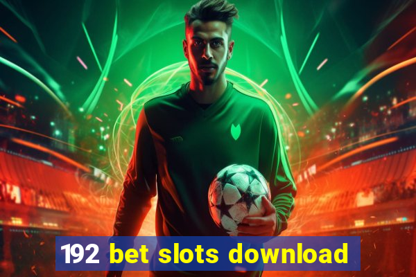 192 bet slots download